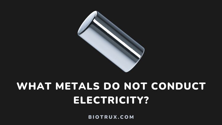 What-metals-do-not-conduct-electricity-Biotrux
