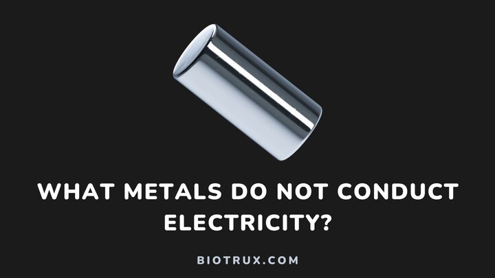 what-metals-do-not-conduct-electricity-examples-uses-biotrux