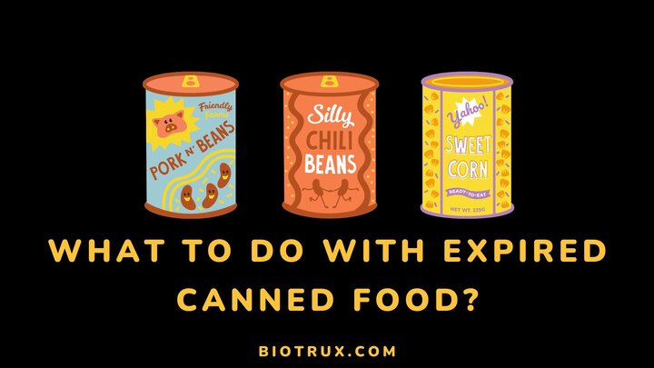 What-to-do-with-expired-canned-food-Biotrux
