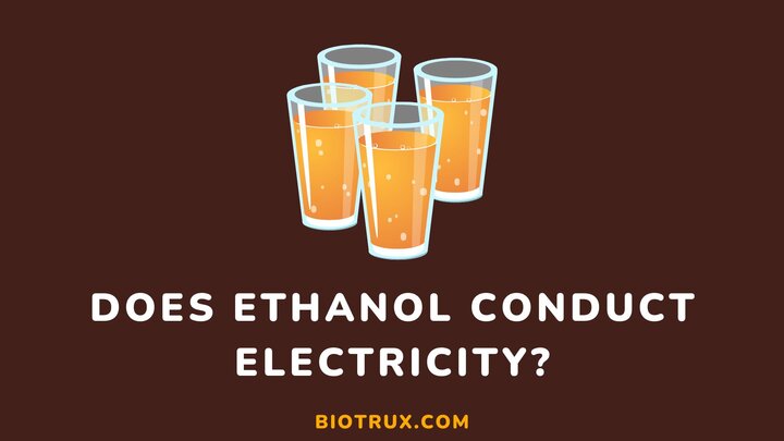 Does-ethanol-conduct-electricity-Biotrux