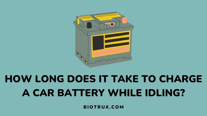 How-long-does-it-take-to-charge-a-car-battery-while-idling-Biotrux