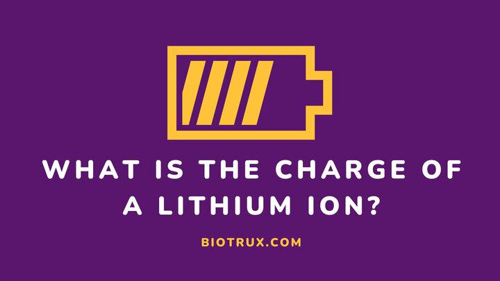 What-is-the-charge-of-a-lithium-ion-Biotrux