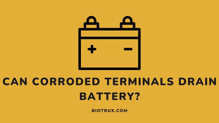 Can-corroded-terminals-drain-battery-Biotrux