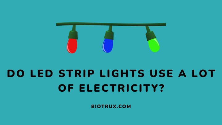 Do-led-strip-lights-use-a-lot-of-electricity-Biotrux