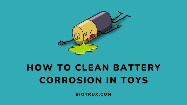 How-to-clean-battery-corrosion-in-toys-Biotrux