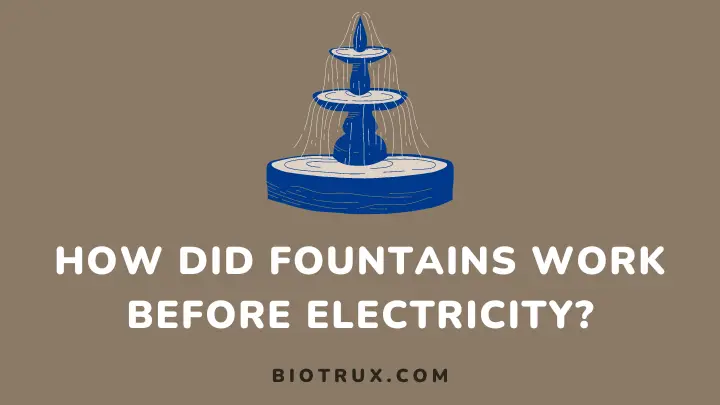 how did fountains work before electricity - biotrux