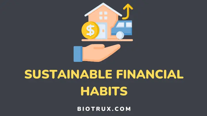 sustainable financial habits - biotrux