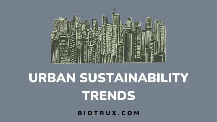 urban sustainability trends - biotrux