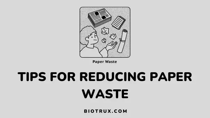 reducing paper waste - biotrux